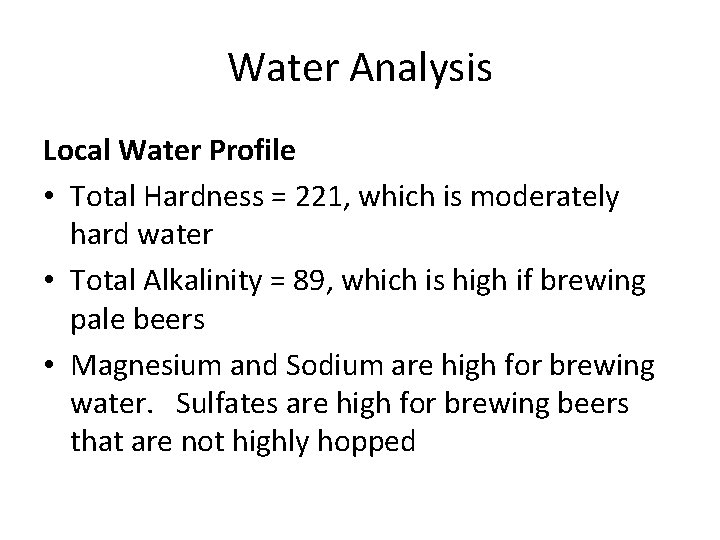 Water Analysis Local Water Profile • Total Hardness = 221, which is moderately hard