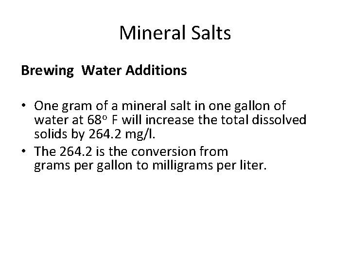 Mineral Salts Brewing Water Additions • One gram of a mineral salt in one