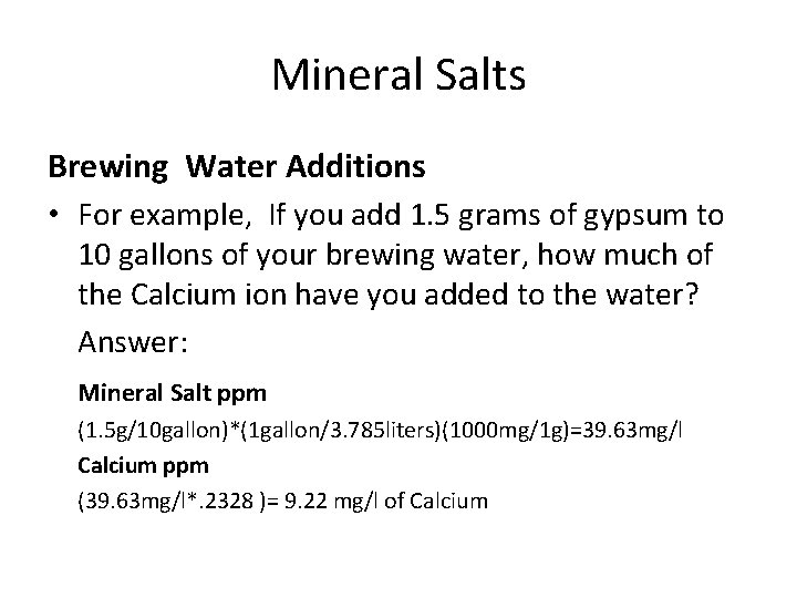 Mineral Salts Brewing Water Additions • For example, If you add 1. 5 grams