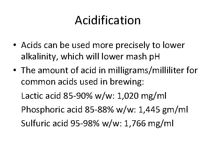 Acidification • Acids can be used more precisely to lower alkalinity, which will lower