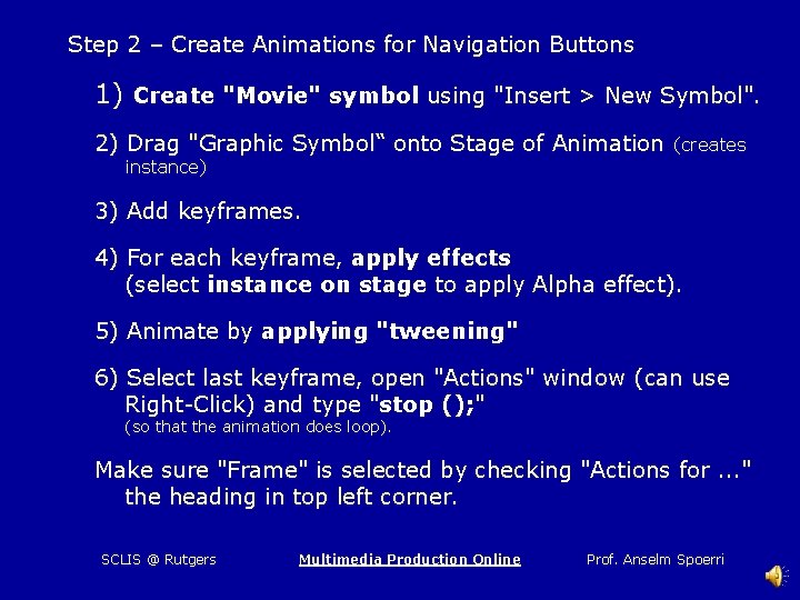 Step 2 – Create Animations for Navigation Buttons 1) Create "Movie" symbol using "Insert