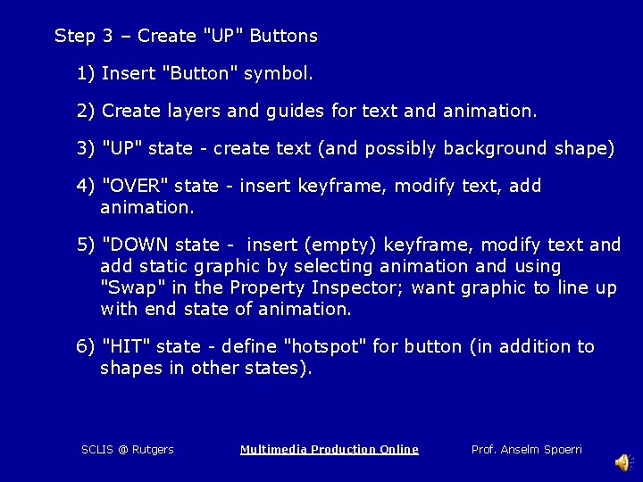 Step 3 – Create "UP" Buttons 1) Insert "Button" symbol. 2) Create layers and