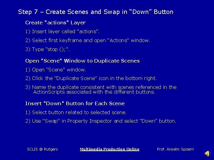 Step 7 – Create Scenes and Swap in “Down” Button Create "actions" Layer 1)