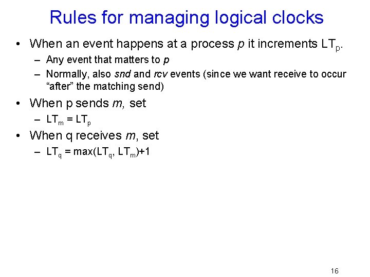 Rules for managing logical clocks • When an event happens at a process p