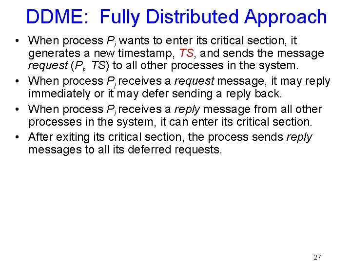 DDME: Fully Distributed Approach • When process Pi wants to enter its critical section,