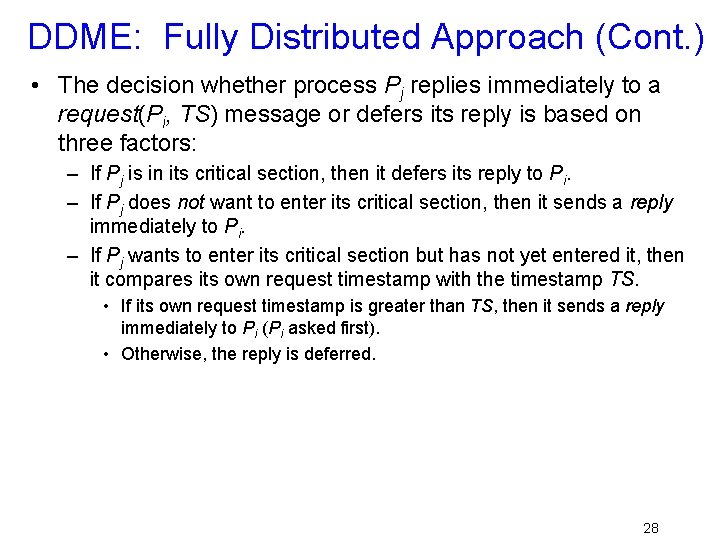 DDME: Fully Distributed Approach (Cont. ) • The decision whether process Pj replies immediately