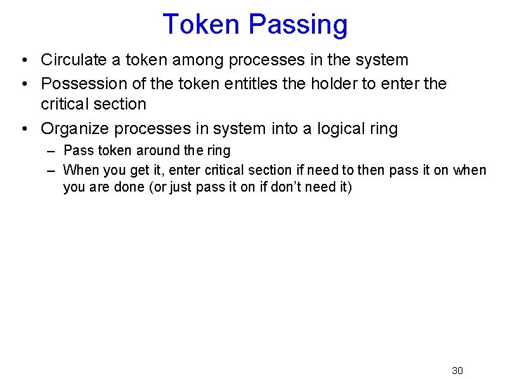 Token Passing • Circulate a token among processes in the system • Possession of