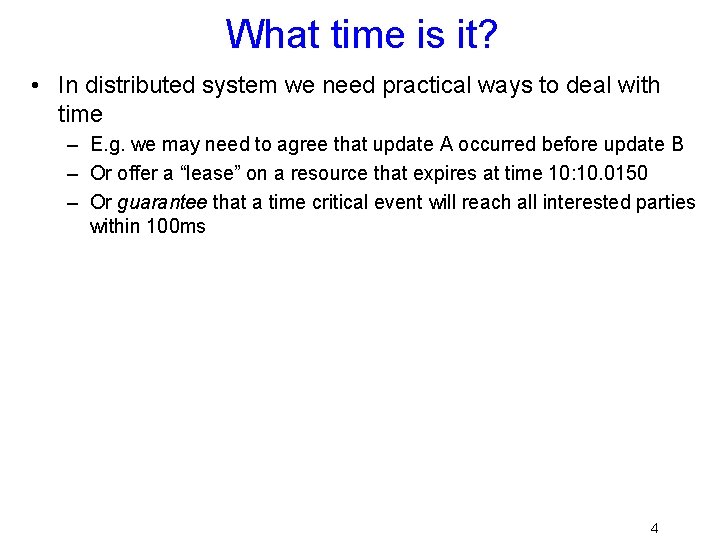 What time is it? • In distributed system we need practical ways to deal