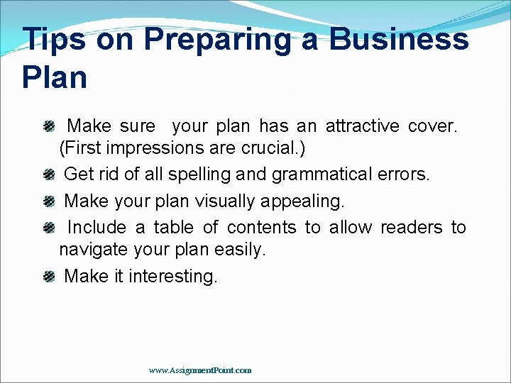 Tips on Preparing a Business Plan Make sure your plan has an attractive cover.