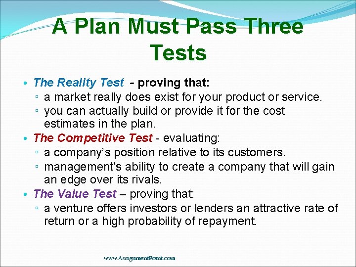 A Plan Must Pass Three Tests • The Reality Test - proving that: ▫