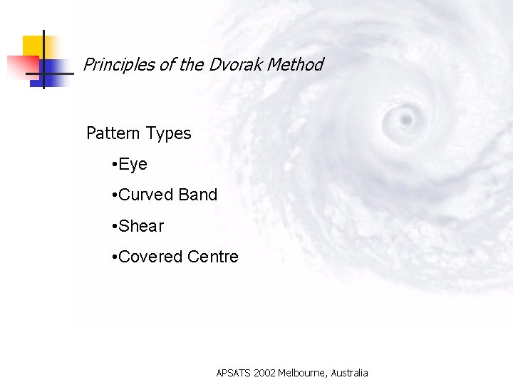 Principles of the Dvorak Method Pattern Types • Eye • Curved Band • Shear