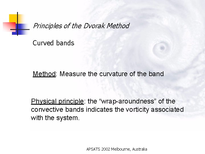Principles of the Dvorak Method Curved bands Method: Measure the curvature of the band