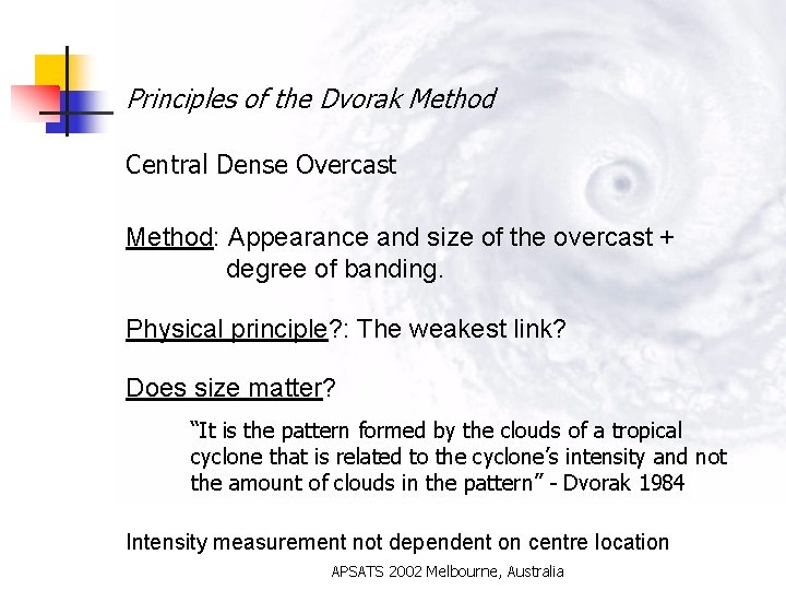 Principles of the Dvorak Method Central Dense Overcast Method: Appearance and size of the