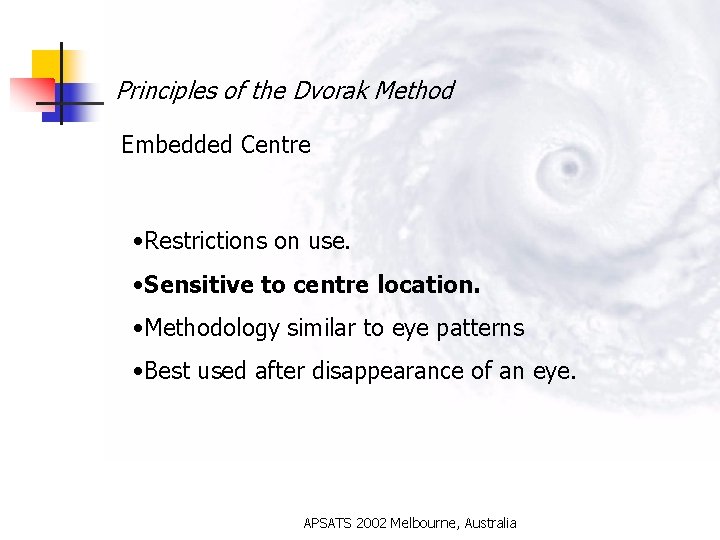 Principles of the Dvorak Method Embedded Centre • Restrictions on use. • Sensitive to