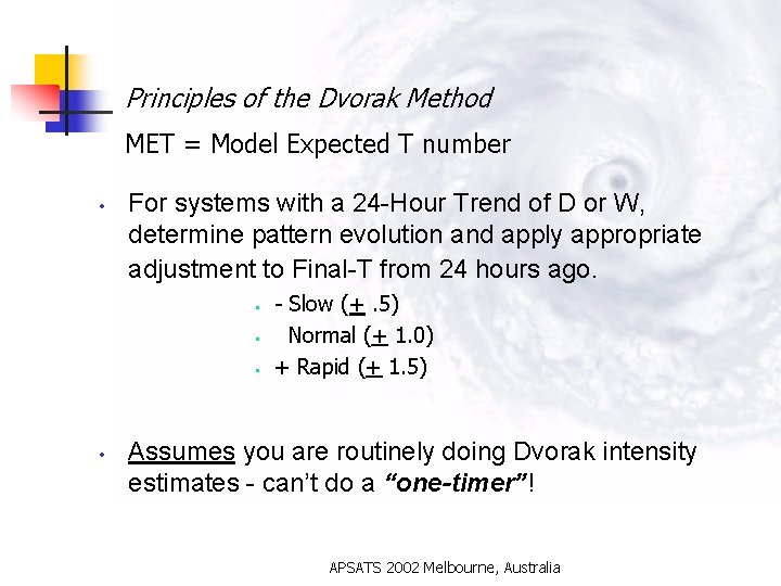 Principles of the Dvorak Method MET = Model Expected T number • For systems