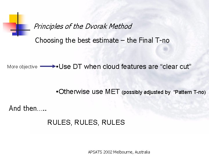 Principles of the Dvorak Method Choosing the best estimate – the Final T-no More