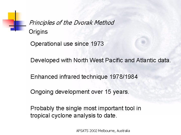 Principles of the Dvorak Method Origins Operational use since 1973 Developed with North West