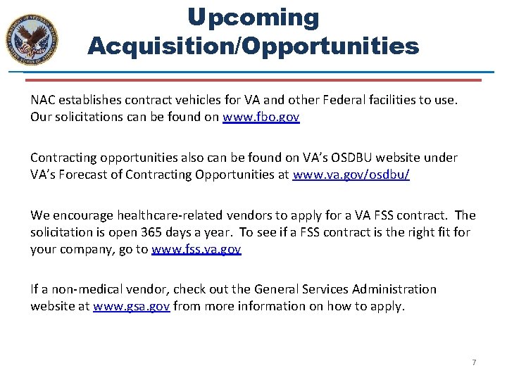 Upcoming Acquisition/Opportunities NAC establishes contract vehicles for VA and other Federal facilities to use.