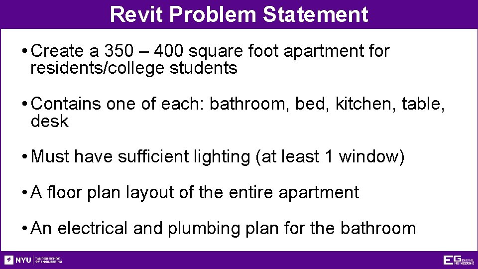 Revit Problem Statement • Create a 350 – 400 square foot apartment for residents/college
