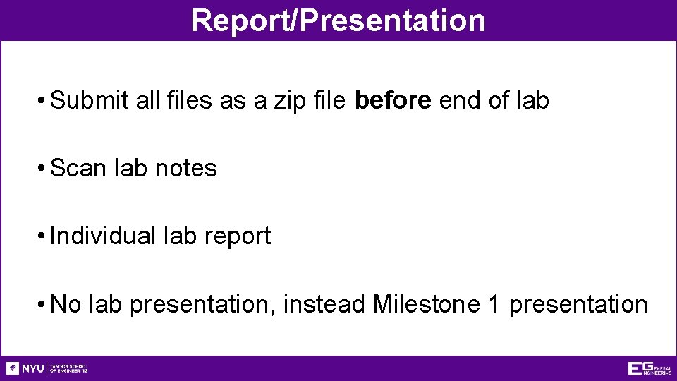 Report/Presentation • Submit all files as a zip file before end of lab •