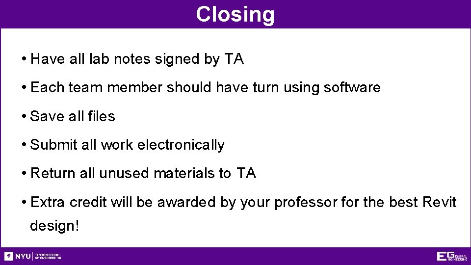 Closing • Have all lab notes signed by TA • Each team member should