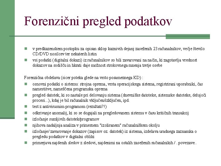 Forenzični pregled podatkov n n v predkazenskem postopku za opisan sklop kaznivih dejanj zaseženih