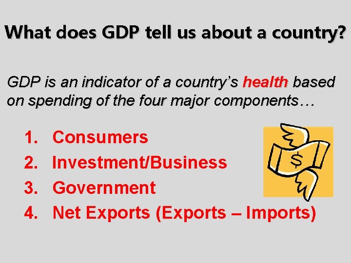 What does GDP tell us about a country? GDP is an indicator of a