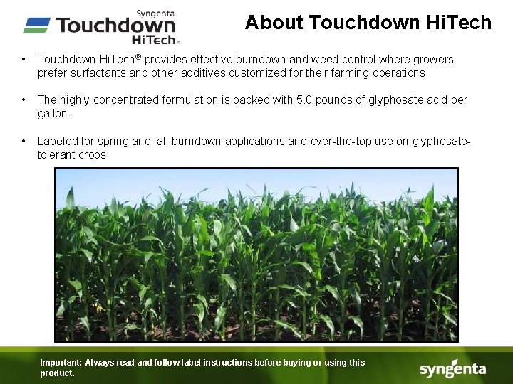 About Touchdown Hi. Tech • Touchdown Hi. Tech® provides effective burndown and weed control
