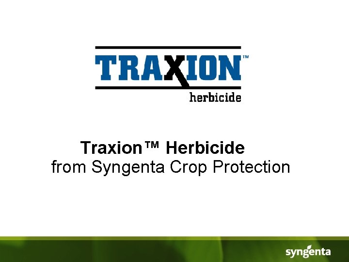 Traxion™ Herbicide from Syngenta Crop Protection 