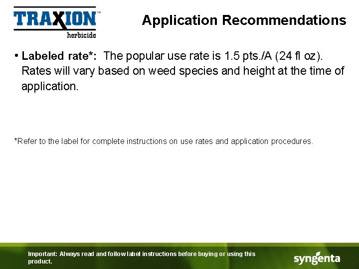 Application Recommendations • Labeled rate*: The popular use rate is 1. 5 pts. /A