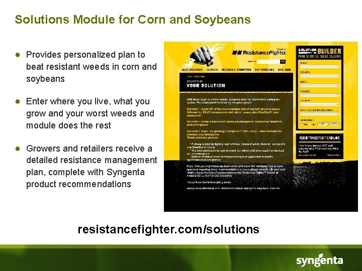 Solutions Module for Corn and Soybeans ● Provides personalized plan to beat resistant weeds