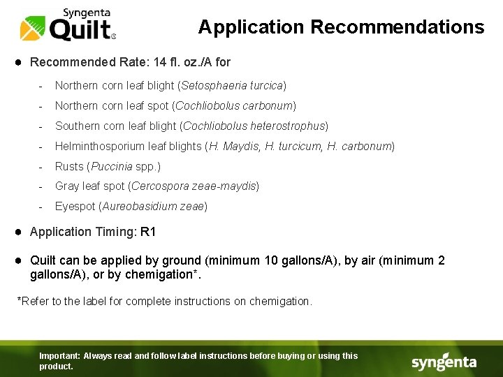 Application Recommendations ● Recommended Rate: 14 fl. oz. /A for - Northern corn leaf
