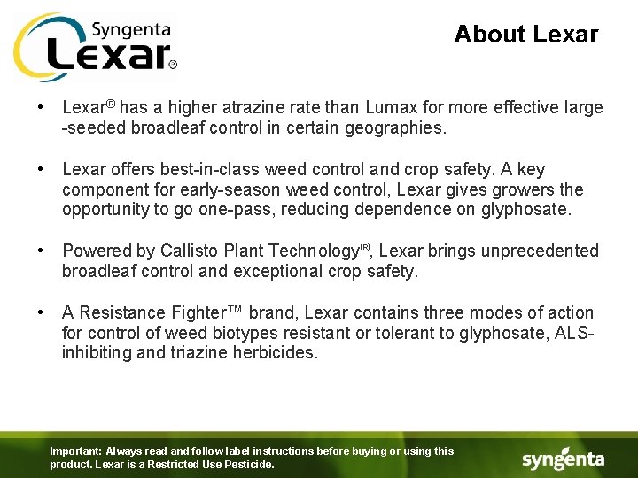 About Lexar • Lexar® has a higher atrazine rate than Lumax for more effective