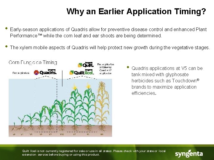 Why an Earlier Application Timing? • Early-season applications of Quadris allow for preventive disease