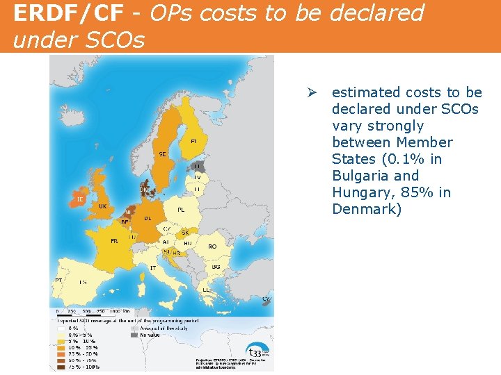 ERDF/CF - OPs costs to be declared under SCOs Ø estimated costs to be