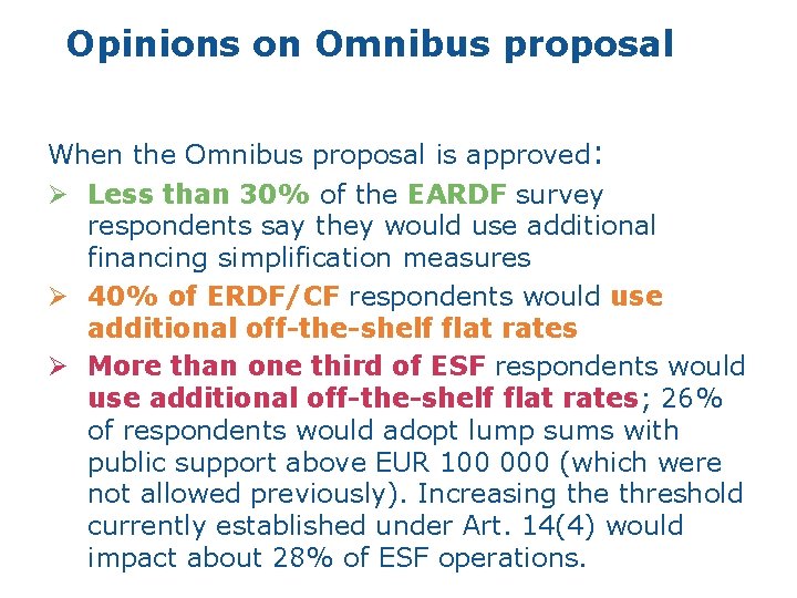 Opinions on Omnibus proposal When the Omnibus proposal is approved: Ø Less than 30%