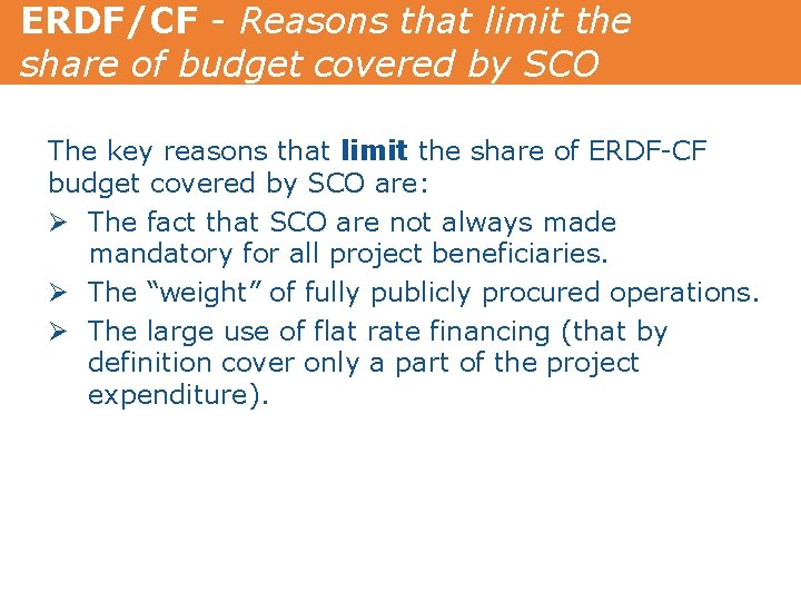 ERDF/CF - Reasons that limit the share of budget covered by SCO The key