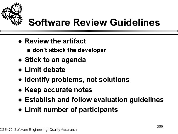 Software Review Guidelines l Review the artifact n l l l don’t attack the