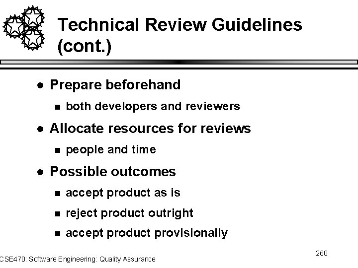 Technical Review Guidelines (cont. ) l Prepare beforehand n l Allocate resources for reviews