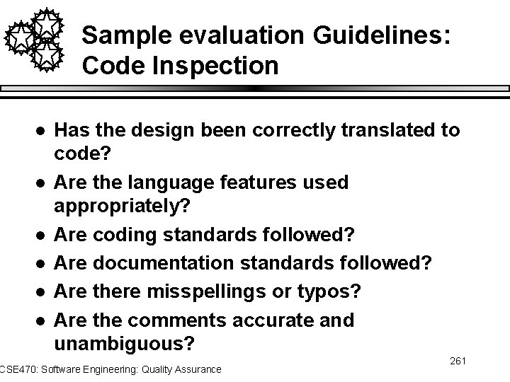 Sample evaluation Guidelines: Code Inspection l l l Has the design been correctly translated