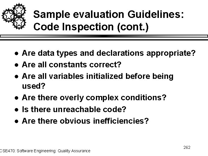 Sample evaluation Guidelines: Code Inspection (cont. ) l l l Are data types and