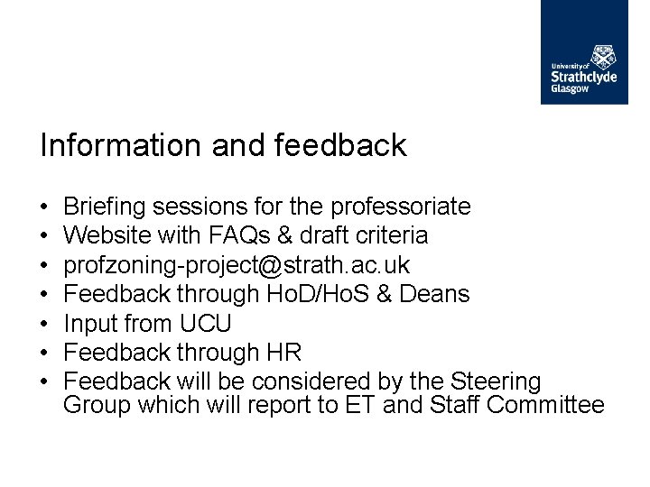 Information and feedback • • Briefing sessions for the professoriate Website with FAQs & Information and feedback • • Briefing sessions for the professoriate Website with FAQs &