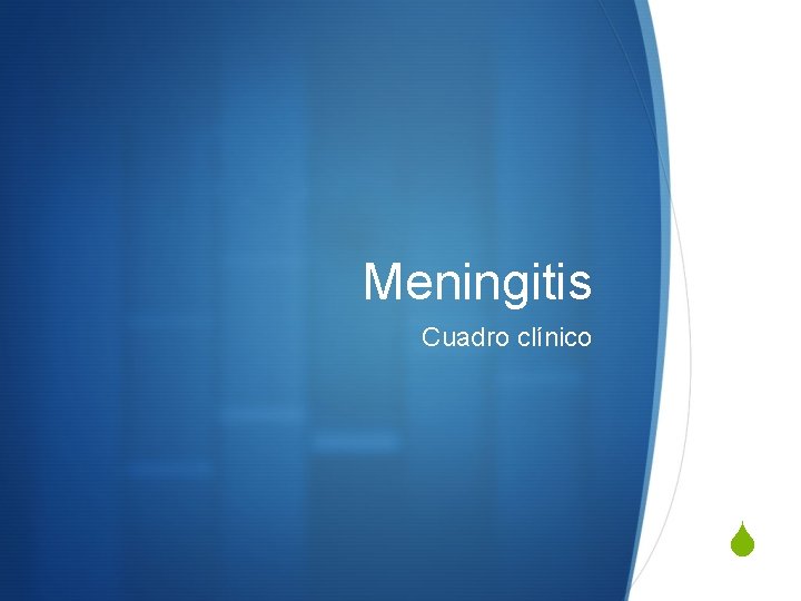 Meningitis Cuadro clínico S 