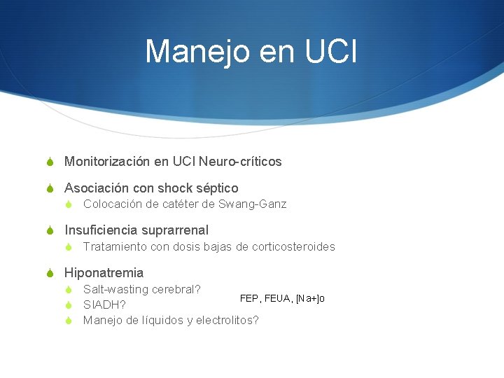 Manejo en UCI S Monitorización en UCI Neuro-críticos S Asociación con shock séptico S