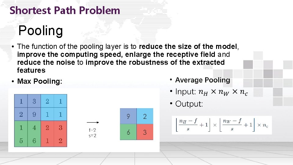 Shortest Path Problem Pooling • The function of the pooling layer is to reduce