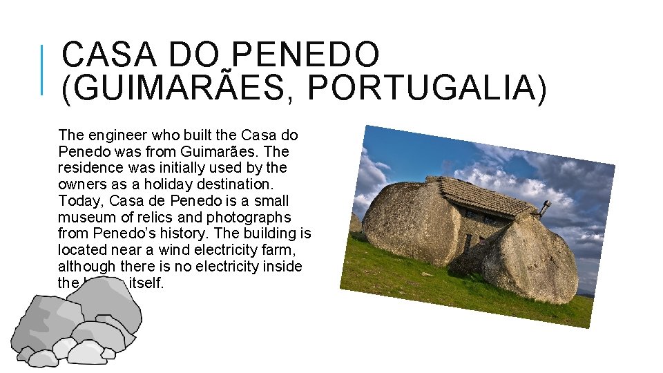 CASA DO PENEDO (GUIMARÃES, PORTUGALIA) The engineer who built the Casa do Penedo was
