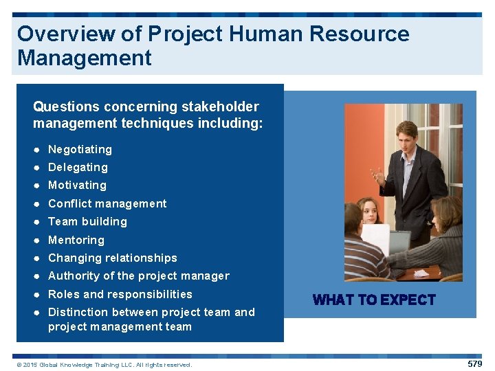 Overview of Project Human Resource Management Questions concerning stakeholder management techniques including: ● Negotiating