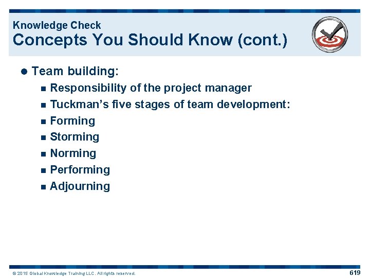 Knowledge Check Concepts You Should Know (cont. ) l Team building: Responsibility of the
