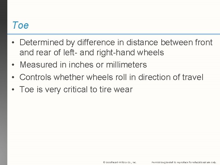 Toe • Determined by difference in distance between front and rear of left- and