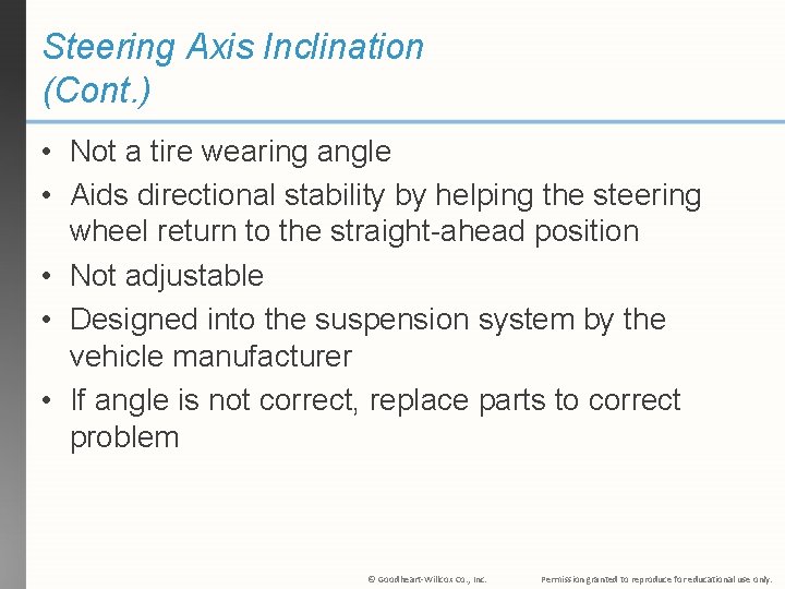 Steering Axis Inclination (Cont. ) • Not a tire wearing angle • Aids directional